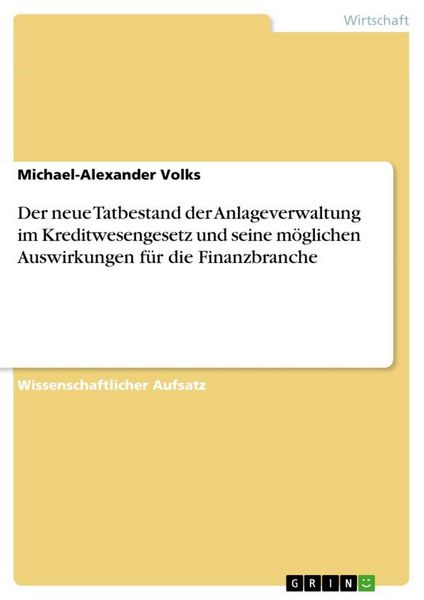 Produktbild: Der neue Tatbestand der Anlageverwaltung im Kreditwesengesetz und seine m&ouml;glichen Auswirkungen f&uuml;r die Finanzbranche