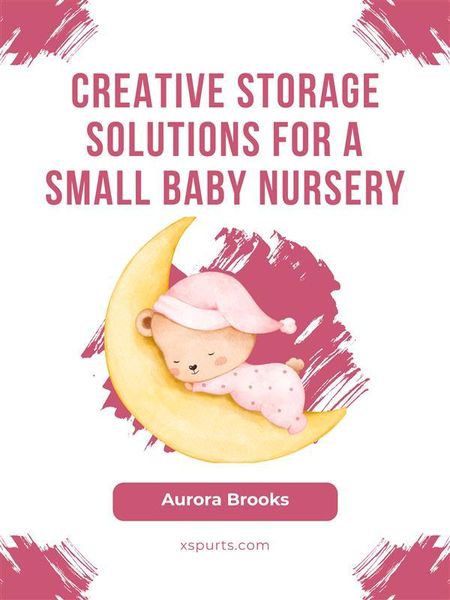 Produktbild: Creative Storage Solutions for a Small Baby Nursery
