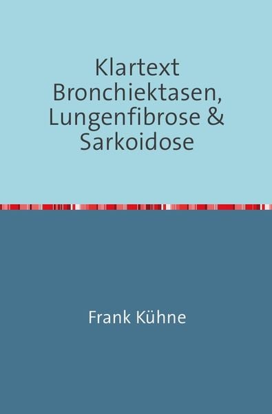 Produktbild: Klartext Atemwegs chronische Erkrankungen / Klartext Bronchiektasen, Lungenfibrose &amp; Sarkoidose