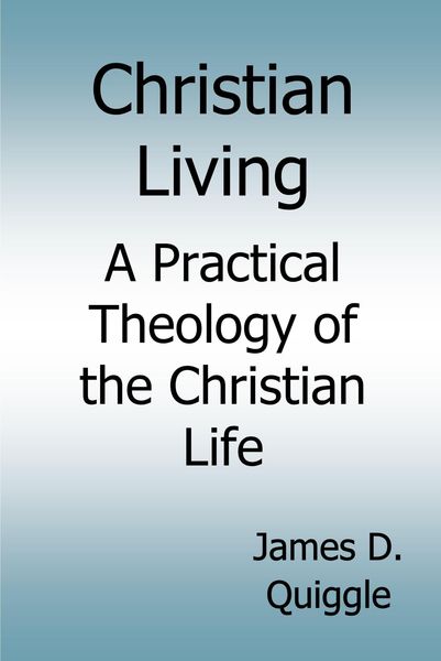 Produktbild: Christian Living, A Practical Theology of the Christian Life