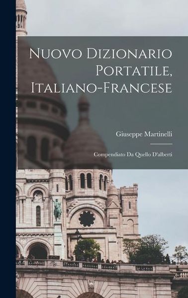 Produktbild: Nuovo Dizionario Portatile, Italiano-Francese: Compendiato Da Quello D'alberti