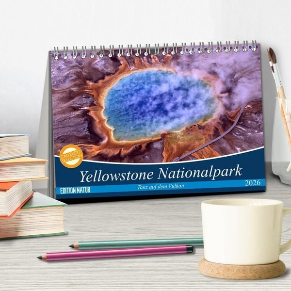 Produktbild: Yellowstone Nationalpark. Tanz auf dem Vulkan (Tischkalender 2026 DIN A5 quer), CALVENDO Monatskalender