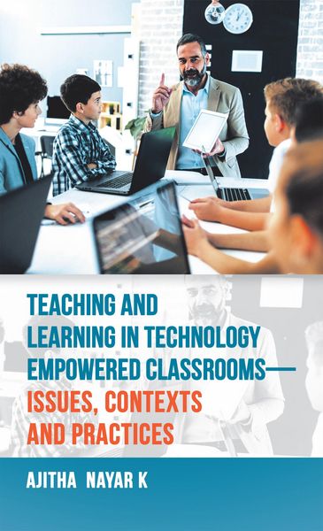 Produktbild: Teaching and Learning in Technology Empowered Classrooms-Issues, Contexts and Practices