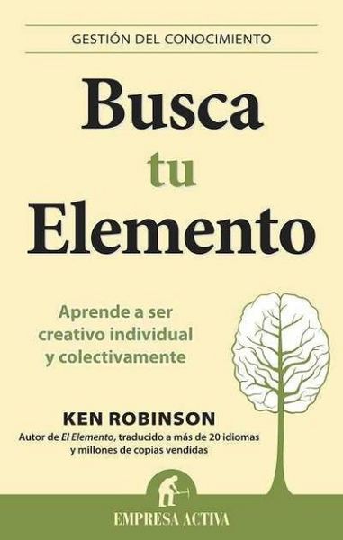 Produktbild: Busca tu elemento : aprende a ser creativo indiviual y colectivamente
