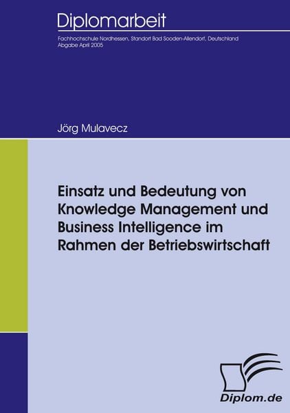 Produktbild: Einsatz und Bedeutung von Knowledge Management und Business Intelligence im Rahmen der Betriebswirtschaft