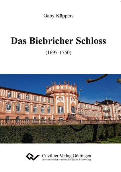 Produktbild: Das Biebricher Schloss (1697-1750)