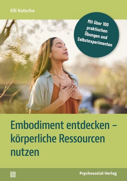 Embodiment entdecken – körperliche Ressourcen nutzen, Taschenbuch von Elli Kutscha, Psychosozial, 978-3-8379-3449-6