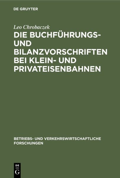 Produktbild: Die Buchf&uuml;hrungs- und Bilanzvorschriften bei Klein- und Privateisenbahnen