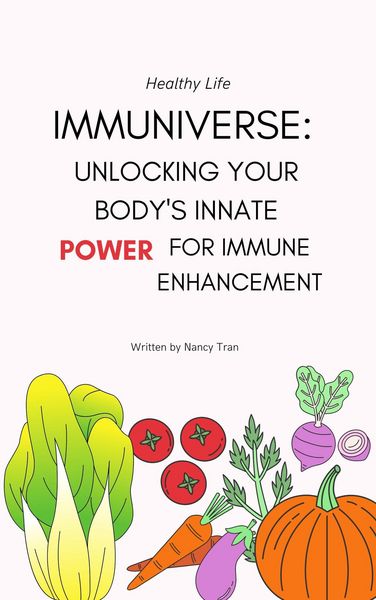 Produktbild: Immuniverse: Unlocking Your Body's Innate Power for Immune Enhancement (Nutrition & Diet Edition, #2)