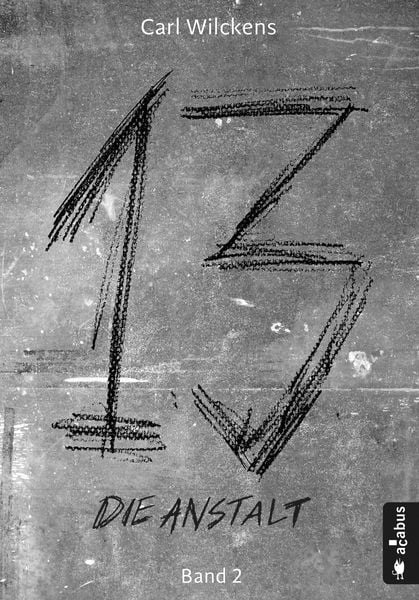 Produktbild: Dreizehn. Die Anstalt. Band 2