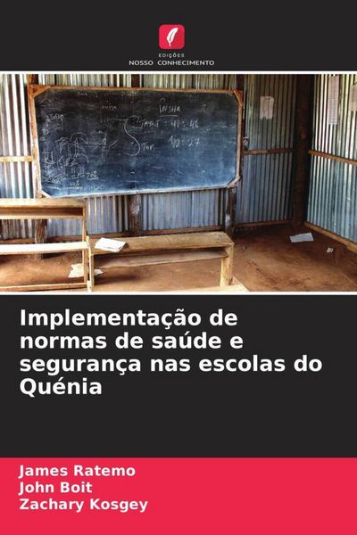 Produktbild: Implementa&ccedil;&atilde;o de normas de sa&uacute;de e seguran&ccedil;a nas escolas do Qu&eacute;nia