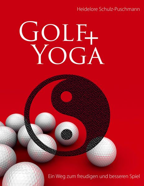 Produktbild: Golf + Yoga - Ein Weg zum freudigen und besseren Spiel