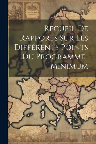 Produktbild: Recueil de Rapports sur Les Diff&eacute;rents Points du Programme-Minimum