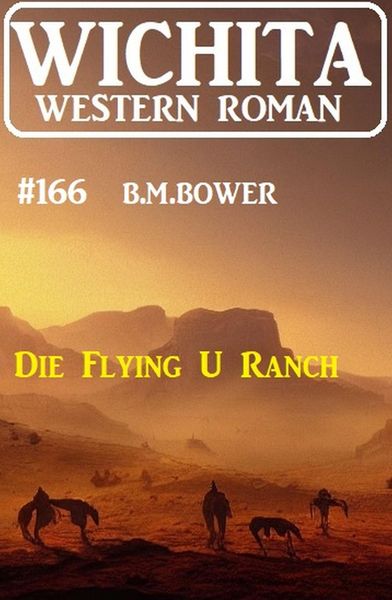 Produktbild: Die Flying U Ranch: Wichita Western Roman 166