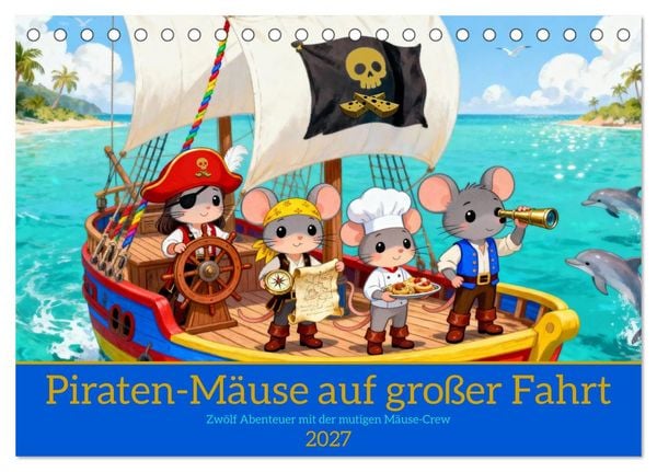 Produktbild: Piraten-M&auml;use auf gro&szlig;er Fahrt (Tischkalender 2027 DIN A5 quer), CALVENDO Monatskalender