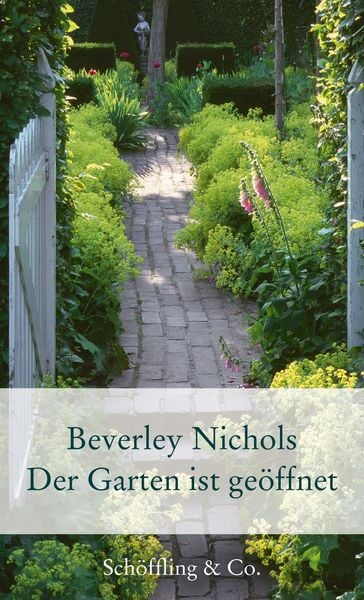 Der Garten ist geöffnet, Gebundene Ausgabe von Beverley Nichols, Schöffling, 978-3-89561-653-2