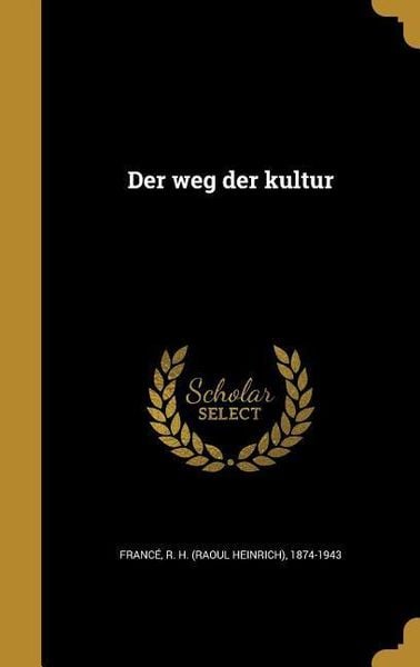 Der weg der kultur, Gebundene Ausgabe von , Creative Media Partners, LLC, 9781361777688