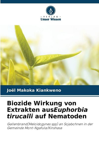 Produktbild: Biozide Wirkung von Extrakten ausEuphorbia tirucalli auf Nematoden