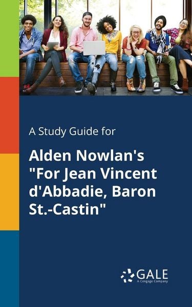 Produktbild: A Study Guide for Alden Nowlan's "For Jean Vincent D'Abbadie, Baron St.-Castin"