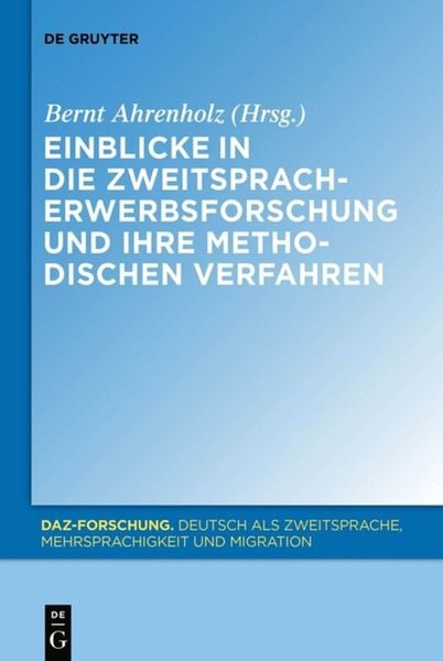 Einblicke in die Zweitspracherwerbsforschung und ihre methodischen Verfahren, Taschenbuch von , De Gruyter Mouton, 9783110484687