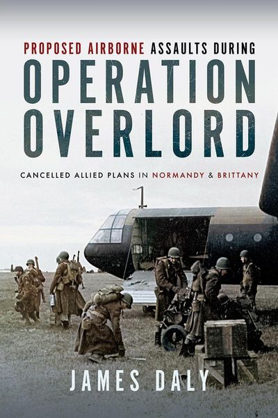 Produktbild: Proposed Airborne Assaults during Operation Overlord