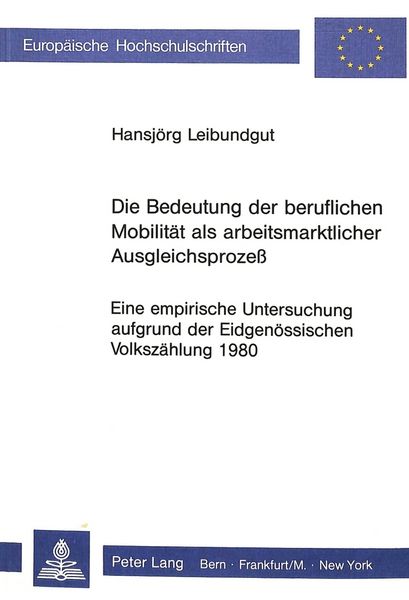 Produktbild: Die Bedeutung der beruflichen Mobilit&auml;t als arbeitsmarktlicher Ausgleichsprozess