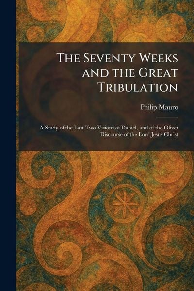 Produktbild: The Seventy Weeks and the Great Tribulation