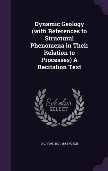 Produktbild: Dynamic Geology (with References to Structural Phenomena in Their Relation to Processes) A Recitation Text