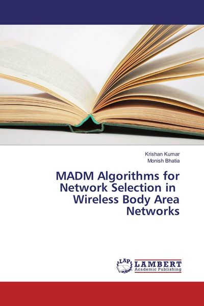 Produktbild: MADM Algorithms for Network Selection in Wireless Body Area Networks
