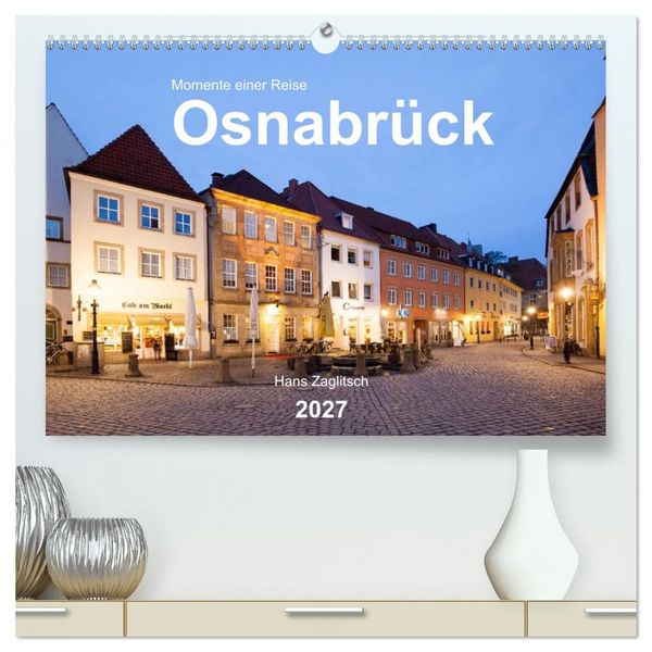 Produktbild: Osnabr&uuml;ck - Momente einer Reise (hochwertiger Premium Wandkalender 2027 DIN A2 quer), Kunstdruck in Hochglanz