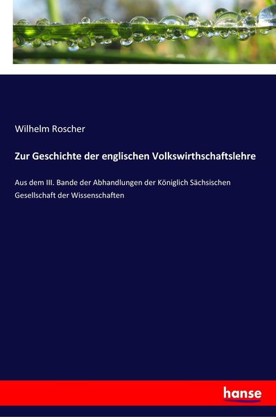 Zur Geschichte der englischen Volkswirthschaftslehre, Taschenbuch von Wilhelm Roscher, Hansebooks, 9783337360900