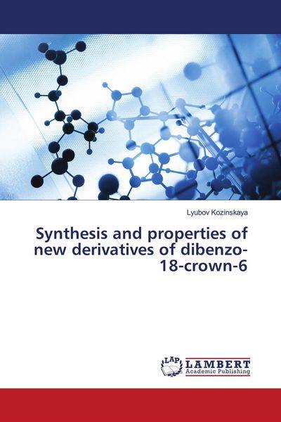 Produktbild: Synthesis and properties of new derivatives of dibenzo-18-crown-6