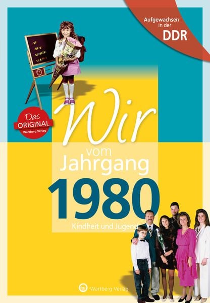 Aufgewachsen in der DDR - Wir vom Jahrgang 1980 - Kindheit und Jugend, Gebundene Ausgabe von Nadine Ludeck, Wartberg Verlag, 978-3-8313-3180-2