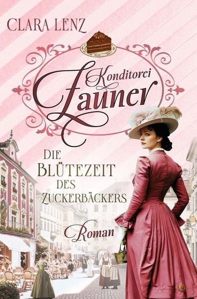 Produktbild: Konditorei Zauner - Die Bl&uuml;tezeit des Zuckerb&auml;ckers