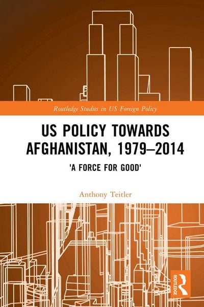 Produktbild: US Policy Towards Afghanistan, 1979-2014