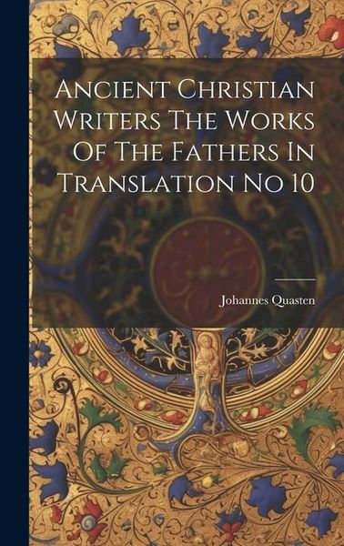Produktbild: Ancient Christian Writers The Works Of The Fathers In Translation No 10