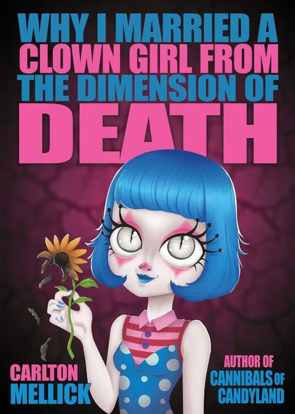 Produktbild: Why I Married a Clown Girl From the Dimension of Death