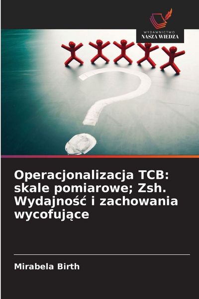 Produktbild: Operacjonalizacja TCB: skale pomiarowe; Zsh. Wydajno&iquest;&iquest; i zachowania wycofuj&iquest;ce