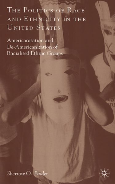 Produktbild: The Politics of Race and Ethnicity in the United States