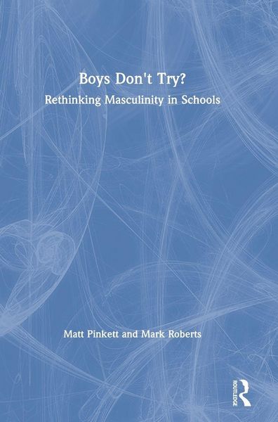 Produktbild: Boys Don't Try? Rethinking Masculinity in Schools