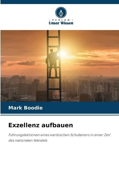 Exzellenz aufbauen, Taschenbuch von Mark Boodie, Verlag Unser Wissen, 9786209937071
