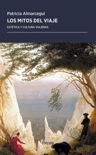 Produktbild: Los mitos del viaje : est&eacute;tica y cultura viajeras