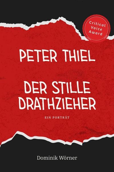 Produktbild: Peter Thiel - Der stille Drahtzieher (Kritische Portr&auml;ts, #1)