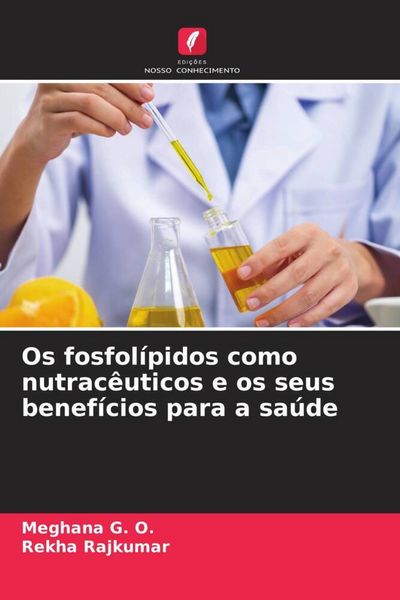 Produktbild: Os fosfol&iacute;pidos como nutrac&ecirc;uticos e os seus benef&iacute;cios para a sa&uacute;de