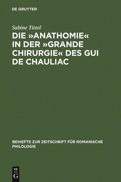 Produktbild: Die &raquo;Anathomie&laquo; in der &raquo;Grande Chirurgie&laquo; des Gui de Chauliac