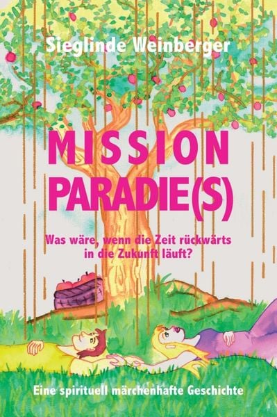 Mission Paradie(s), Taschenbuch von Sieglinde Weinberger, Buchschmiede, 978-3-99084-266-9