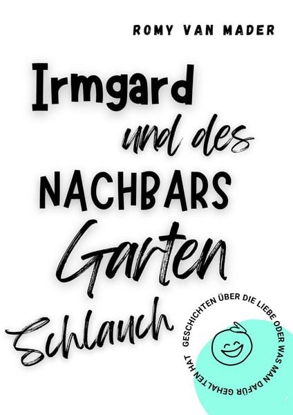 Produktbild: Irmgard und des Nachbars Gartenschlauch