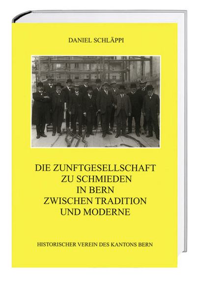 Produktbild: Die Zunftgesellschaft zu Schmieden in Bern zwischen Tradition und Moderne