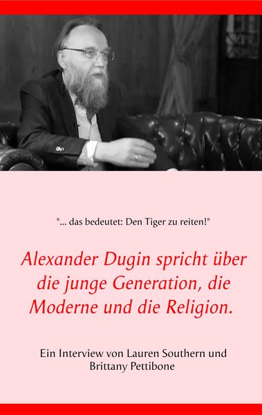 Produktbild: Alexander Dugin spricht &uuml;ber die junge Generation, die Moderne und die Religion.