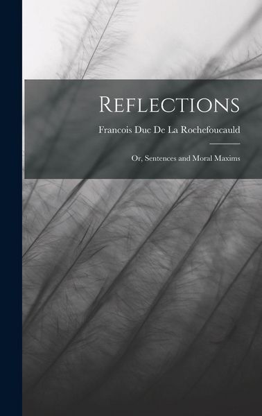 Produktbild: Reflections: Or, Sentences and Moral Maxims